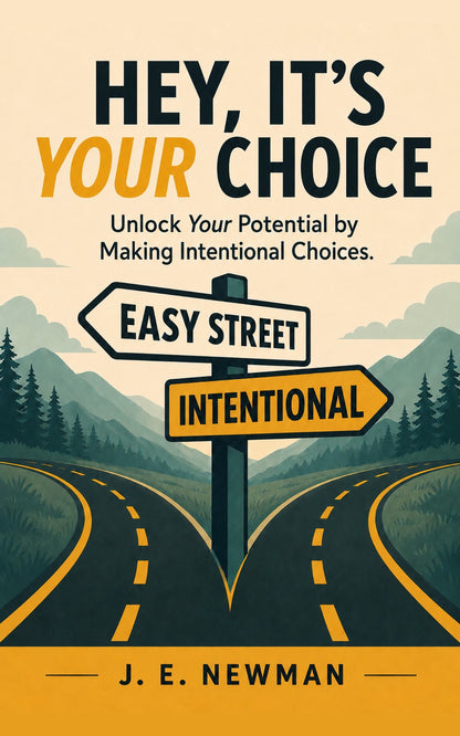 Hey, It's Your Choice — Signed Paperback (Autographed by J.E. Newman)